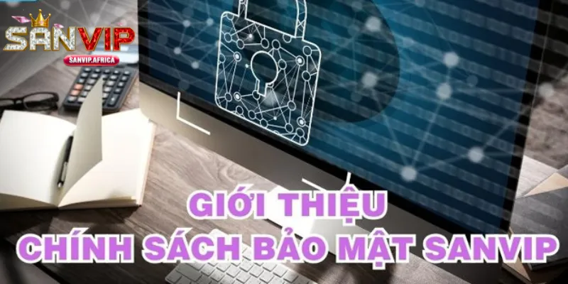 Chính sách bảo mật của SANVIP 2025